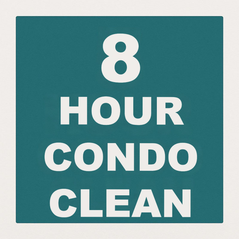 8 hour condo cleaning