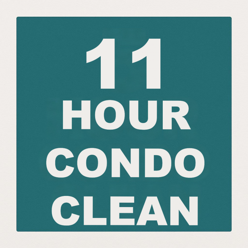 11 hours condo cleaning